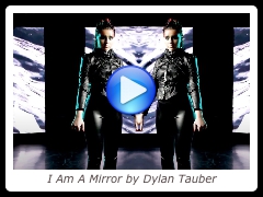 I Am A Mirror by Dylan Tauber