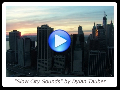 "Slow City Sounds" by Dylan Tauber